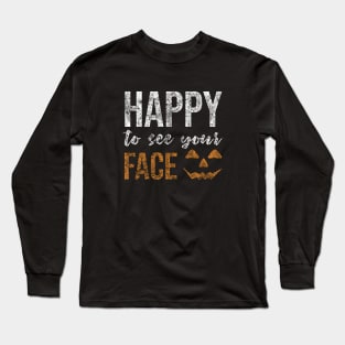 Happy To See Your Face Long Sleeve T-Shirt